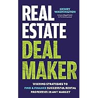 Real Estate Deal Maker: Real Estate Deal Maker: Winning Strategies to Find and Finance Successful Rental Properties in Any Market