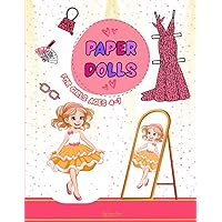 Paper Dolls for Girls Ages 4-7: Over 100 Cute Clothes and Accessories. Color, Cut Out, Dress Up, and Create Your Own Fashion Character. Includes Pages With Traditional Outfits From Various Cultures.