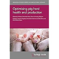 Optimising pig herd health and production (Burleigh Dodds Series in Agricultural Science Book 118) Optimising pig herd health and production (Burleigh Dodds Series in Agricultural Science Book 118) Kindle Hardcover