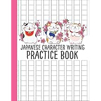 Japanese Character Writing Practice Book: Kawaii Lucky Cat Themed Genkouyoushi Paper Notebook to Practise Writing Japanese Kanji Characters and Kana (Hiragana & Katakana) Scripts