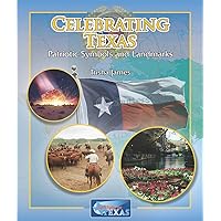 Celebrating Texas: Patriotic Symbols and Landmarks (Spotlight on Texas) Celebrating Texas: Patriotic Symbols and Landmarks (Spotlight on Texas) Library Binding Paperback