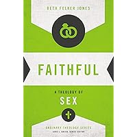 Faithful: A Theology of Sex (Ordinary Theology) Faithful: A Theology of Sex (Ordinary Theology) Paperback Kindle Audible Audiobook