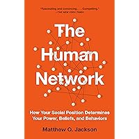 The Human Network: How Your Social Position Determines Your Power, Beliefs, and Behaviors The Human Network: How Your Social Position Determines Your Power, Beliefs, and Behaviors Kindle Hardcover Audible Audiobook Paperback Audio CD