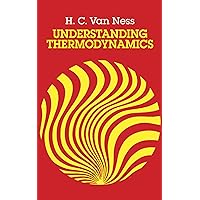 Understanding Thermodynamics (Dover Books on Physics) Understanding Thermodynamics (Dover Books on Physics) Paperback eTextbook Hardcover