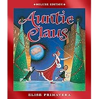 Auntie Claus Deluxe Edition: A Christmas Holiday Book for Kids Auntie Claus Deluxe Edition: A Christmas Holiday Book for Kids Hardcover Paperback