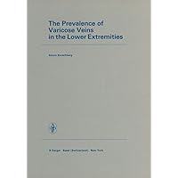 The Prevalence of Varicose Veins in the Lower Extremities The Prevalence of Varicose Veins in the Lower Extremities Kindle Hardcover