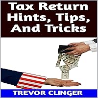 Tax Return Hints, Tips, and Tricks Tax Return Hints, Tips, and Tricks Audible Audiobook Kindle