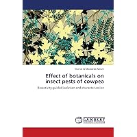 Effect of botanicals on insect pests of cowpea: Bioactivity-guided isolation and characterization
