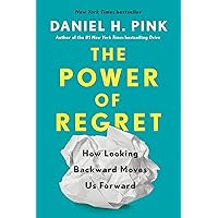 The Power of Regret: How Looking Backward Moves Us Forward The Power of Regret: How Looking Backward Moves Us Forward Audible Audiobook Hardcover Kindle Paperback Audio CD