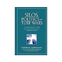 Silos, Politics and Turf Wars: A Leadership Fable About Destroying the Barriers That Turn Colleagues Into Competitors Silos, Politics and Turf Wars: A Leadership Fable About Destroying the Barriers That Turn Colleagues Into Competitors Audible Audiobook Hardcover Kindle Paperback Audio CD