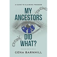 My Ancestors Did What? My Ancestors Did What? Paperback Kindle