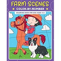 Farm Scenes Color by Number Coloring Book for Kids Ages 4-8: Awesome Designs for Children in Pre-K through Grade 3 to Color | Coloring Book for Boys ... Scenery, Farming and Other Fun Farm Favorites