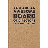 Board of Directors Funny Gifts: 6x9 inches 108 Lined pages Funny Notebook | Ruled Unique Diary | Sarcastic Humor Journal for Men & Women | Secret Santa Gag for Christmas | Appreciation Gift