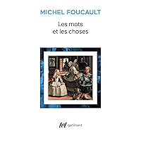 Les Mots et les Choses: Une Archeologie des Sciences Humaines Les Mots et les Choses: Une Archeologie des Sciences Humaines Paperback Kindle