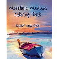 Cute Boat Maritime Medley Coloring Book for kids and adults: Educational and relaxing coloring pages with boats and related items to boats for Children ages 5 and up