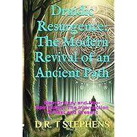 Druidic Resurgence: The Modern Revival of an Ancient Path: Neo-Druidry and Eco-Spirituality: The Intersection of Past and Present