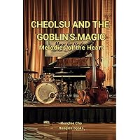 Cheolsu and the Goblin's Magic: Melodies of the Heart: Kevin's Journey