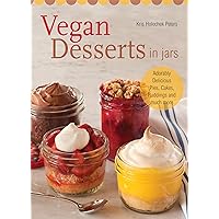 Vegan Desserts in Jars: Adorably Delicious Pies, Cakes, Puddings, and Much More Vegan Desserts in Jars: Adorably Delicious Pies, Cakes, Puddings, and Much More Kindle Paperback