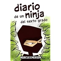 Diario de un Ninja del Sexto Grado (Diary of a 6th Grade Ninja) (Spanish Edition) Diario de un Ninja del Sexto Grado (Diary of a 6th Grade Ninja) (Spanish Edition) Paperback Kindle
