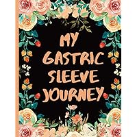 My Gastric Sleeve Journey: Daily Planner for Bariatric Weight Loss Surgery Recovery | Log Book for Food, Mood, Exercise, and More | for Women Pre and Post Surgery
