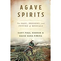 Agave Spirits: The Past, Present, and Future of Mezcals Agave Spirits: The Past, Present, and Future of Mezcals Hardcover Audible Audiobook Kindle Paperback Spiral-bound Audio CD