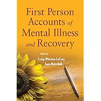 First Person Accounts of Mental Illness and Recovery First Person Accounts of Mental Illness and Recovery Paperback Kindle