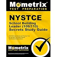 NYSTCE School Building Leader (109/110) Secrets Study Guide: NYSTCE Exam Review and Practice Test for the New York State Teacher Certification Examinations NYSTCE School Building Leader (109/110) Secrets Study Guide: NYSTCE Exam Review and Practice Test for the New York State Teacher Certification Examinations Paperback