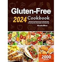 Gluten-Free Cookbook: 2000 Gluten-Free Recipes for Easy and Affordable Meals for Improving Health, Losing Weight, and Boosting Energy! Gluten-Free Cookbook: 2000 Gluten-Free Recipes for Easy and Affordable Meals for Improving Health, Losing Weight, and Boosting Energy! Paperback Kindle