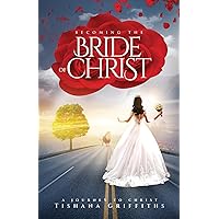 Becoming the Bride of Christ Becoming the Bride of Christ Kindle Paperback