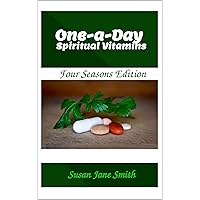 One-a-Day Spiritual Vitamins: Four Seasons Edition One-a-Day Spiritual Vitamins: Four Seasons Edition Kindle Paperback