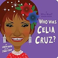 Who Was Celia Cruz?: A Who Was? Board Book (Who Was? Board Books) Who Was Celia Cruz?: A Who Was? Board Book (Who Was? Board Books) Board book Kindle