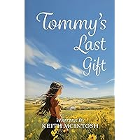Tommy's Last Gift: A Love Story