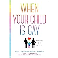 When Your Child Is Gay: What You Need to Know When Your Child Is Gay: What You Need to Know Paperback Kindle