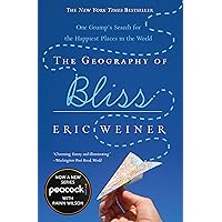 The Geography of Bliss The Geography of Bliss Paperback Audible Audiobook Kindle Hardcover Mass Market Paperback Audio CD