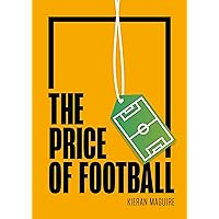 The Price of Football: Understanding Football Club Finance The Price of Football: Understanding Football Club Finance Kindle Paperback