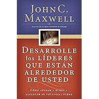 Desarrolle los líderes que están alrededor de usted Desarrolle los líderes que están alrededor de usted Paperback Kindle