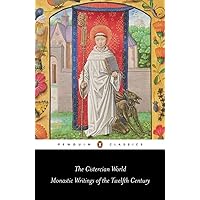 The Cistercian World: Monastic Writings of the Twelfth Century (Penguin Classics) The Cistercian World: Monastic Writings of the Twelfth Century (Penguin Classics) Paperback Kindle