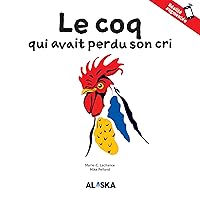 Le coq qui avait perdu son cri (French Edition) Le coq qui avait perdu son cri (French Edition) Kindle Edition with Audio/Video Paperback