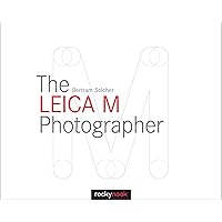 The Leica M Photographer: Photographing with Leica's Legendary Rangefinder Cameras The Leica M Photographer: Photographing with Leica's Legendary Rangefinder Cameras Hardcover Kindle