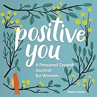 Positive You: A Personal Growth Journal for Women Positive You: A Personal Growth Journal for Women Paperback