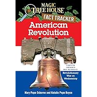 American Revolution: A Nonfiction Companion to Revolutionary War on Wednesday (Magic Tree House Research Guide Series) American Revolution: A Nonfiction Companion to Revolutionary War on Wednesday (Magic Tree House Research Guide Series) Paperback Kindle Library Binding