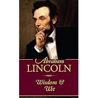 Abraham Lincoln Wisdom and Wit (Americana Pocket Gift Editions) Abraham Lincoln Wisdom and Wit (Americana Pocket Gift Editions) Hardcover Kindle