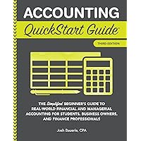 Accounting QuickStart Guide: The Simplified Beginner's Guide to Financial & Managerial Accounting For Students, Business Owners and Finance Professionals (Starting a Business - QuickStart Guides) Accounting QuickStart Guide: The Simplified Beginner's Guide to Financial & Managerial Accounting For Students, Business Owners and Finance Professionals (Starting a Business - QuickStart Guides) Paperback Kindle Audible Audiobook Hardcover Spiral-bound