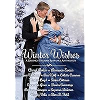 Winter Wishes: A Regency Holiday Romance Anthology Winter Wishes: A Regency Holiday Romance Anthology Hardcover Paperback