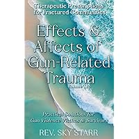 Effects & Affects of Gun-Related Trauma Effects & Affects of Gun-Related Trauma Paperback
