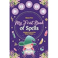 My First Book of Spells: A Magical Journal for Young Witches