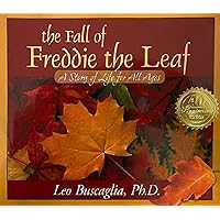 The Fall of Freddie the Leaf: A Story of Life for All Ages The Fall of Freddie the Leaf: A Story of Life for All Ages Hardcover Kindle Audible Audiobook Audio, Cassette