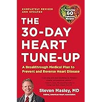 30-Day Heart Tune-Up: A Breakthrough Medical Plan to Prevent and Reverse Heart Disease 30-Day Heart Tune-Up: A Breakthrough Medical Plan to Prevent and Reverse Heart Disease Paperback Kindle Audible Audiobook Hardcover Audio CD