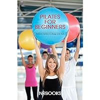 Pilates : Workout routines to change your body Pilates : Workout routines to change your body Kindle Paperback