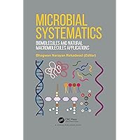 Microbial Systematics: Biomolecules and Natural Macromolecules Applications Microbial Systematics: Biomolecules and Natural Macromolecules Applications Kindle Hardcover